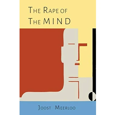 Abbildung von The Rape of Mind: Psychology Thought Control, Menticide, and Brainwashing