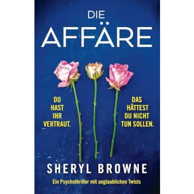 Abbildung von Die Affäre: Ein Psychothriller mit unglaublichen Twists