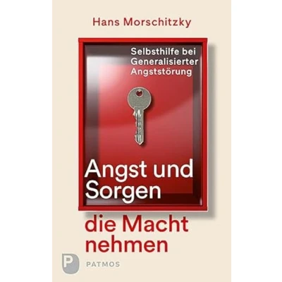 Abbildung von Angst und Sorgen die Macht nehmen: Selbsthilfe bei Generalisierter Angststörung