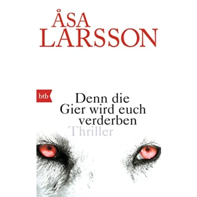 Abbildung von Denn die Gier wird euch verderben: Thriller (Ein Fall für Rebecka Martinsson, Band 5)