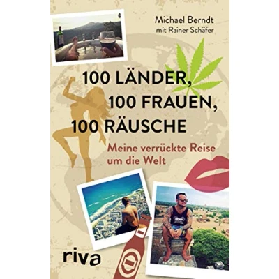 Abbildung von 100 Länder, Frauen, Räusche: Meine verrückte Reise um die Welt