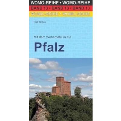 Abbildung von Mit dem Wohnmobil in die Pfalz (Womo Reihe, Band 13)
