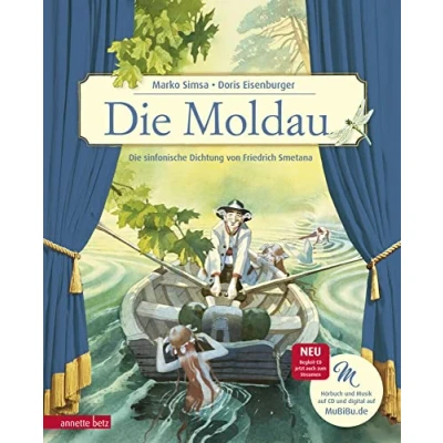 Abbildung von Die Moldau (Das musikalische Bilderbuch mit CD und zum Streamen): sinfonische Dichtung von Friedrich Smetana