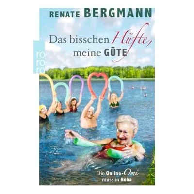 Abbildung von Das bisschen Hüfte, meine Güte: Die Online Omi muss in Reha