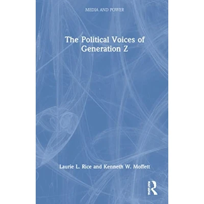 Abbildung von The Political Voices of Generation Z (Media and Power)