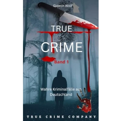 Abbildung von true crime wahre Kriminalfälle aus Deutschland : Band 1