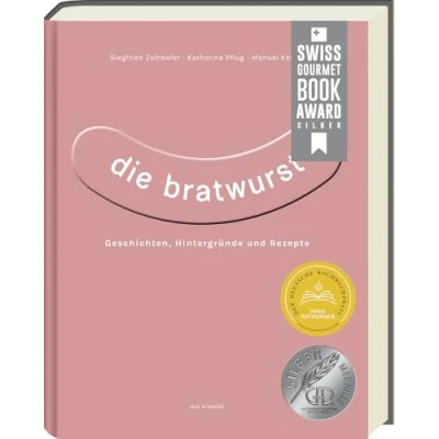 Abbildung von Die Bratwurst: Kreative Rezepte und traditionelle Genüsse ausgezeichnet mit dem GAD Silber 2023 Deutscher Kochbuchpreis Silber: Geschichten, Hintergründe