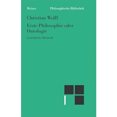 Abbildung von Erste Philosophie oder Ontologie: Nach wissenschaftlicher Methode behandelt, in der die Prinzipien gesamten menschlichen Erkenntnis enthalten sind ... (Philosophische Bibliothek)