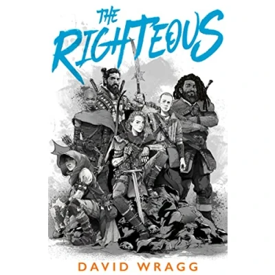 Abbildung von The Righteous: An epic fantasy action adventure novel (Articles of Faith, Band 2)