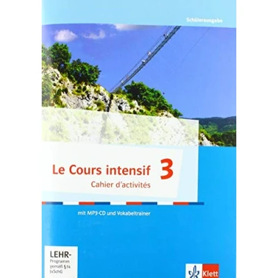 Abbildung von Le Cours intensif 3: Cahier d&#039;activités mit Audios und Vokabeltrainer 3. Lernjahr (Le intensif. Französisch als Fremdsprache ab 2016)