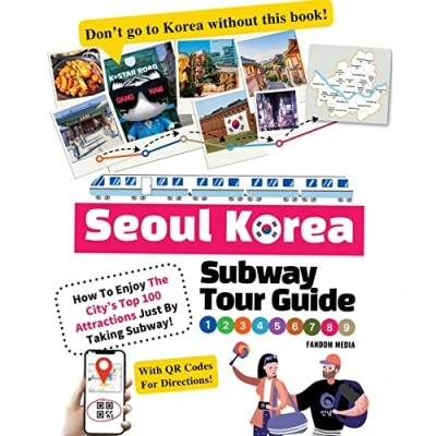 Abbildung von Seoul Korea Subway Tour Guide How To Enjoy The City’s Top 100 Attractions Just By Taking Subway! (Korea Travel Books, Band 2)