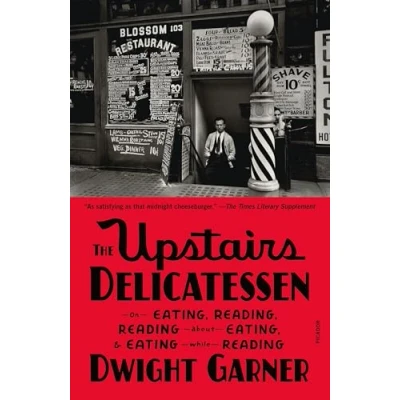 Abbildung von The Upstairs Delicatessen: On Eating, Reading, Reading About and Eating While