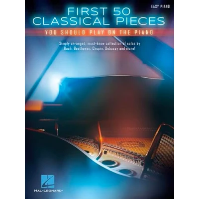 Abbildung von First 50 Classical Pieces You Should Play On The Piano For Easy : Noten, Sammelband für Klavier