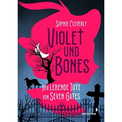Abbildung von Violet und Bones Band 1 Der lebende Tote von Seven Gates: Mutiges Mädchen ermittelt in mysteriösen Mordfall Spannender Kinderkrimi ab 11 Jahren (Violet 2022, 1)
