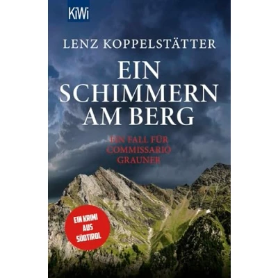 Abbildung von Ein Schimmern am Berg: Fall für Commissario Grauner (Commissario ermittelt, Band 10)