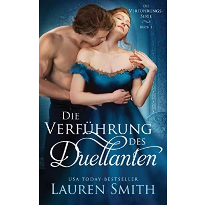 Abbildung von Die Verführung des Duellanten (Die Verführungs Serie, Band 1)