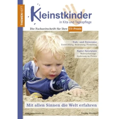 Abbildung von Mit allen Sinnen die Welt erfahren: Themenheft Kleinstkinder in Kita und Tagespflege