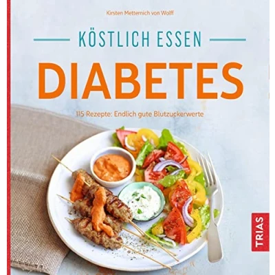Abbildung von Köstlich essen Diabetes: 115 Rezepte: Endlich gute Blutzuckerwerte