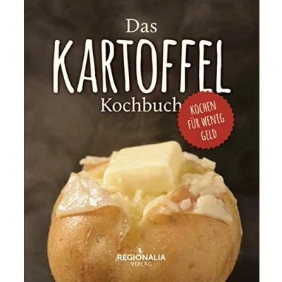 Abbildung von Das Kartoffel Kochbuch: Kochen für wenig Geld mit der Wunderknolle