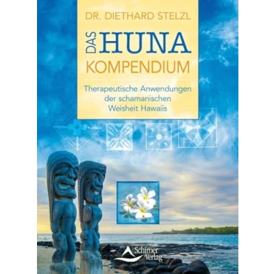 Abbildung von Das Huna Kompendium: Therapeutische Anwendungen der schamanischen Weisheit Hawaiis