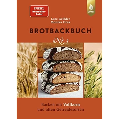 Abbildung von Brotbackbuch Nr. 3: Spiegel Bestseller Autor. Backen mit Vollkorn und alten Getreidesorten