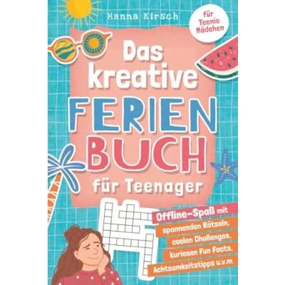 Abbildung von Das kreative Ferienbuch Für Teenager Mädchen: Offline Spaß mit spannenden Rätseln, coolen Challenges, leckeren Rezepten, kuriosen Fun Facts, Achtsamkeitstipps u. v. m. Teenie Mädchen ab 10 Jahren.