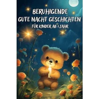Abbildung von Beruhigende Gute Nacht Geschichten für Kinder ab 1 Jahr zum Vorlesen, Einschlafgeschichten mit Bildern zur Entspannung