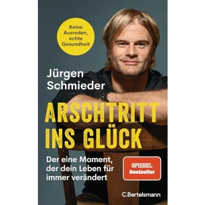 Abbildung von Arschtritt ins Glück: der eine Moment, dein Leben für immer verändert Keine Ausreden, echte Gesundheit
