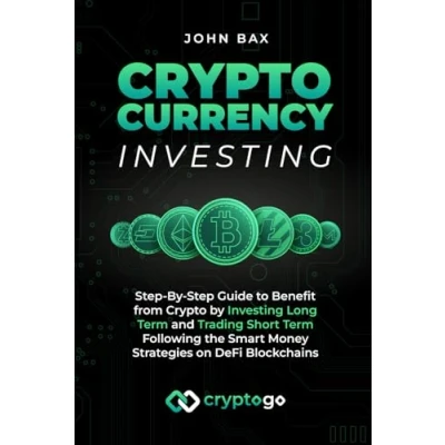 Abbildung von Cryptocurrency Investing: Step by Guide to Benefit from Crypto Investing Long Term and Trading Short Following the Smart Money Strategies on DeFi Blockchains