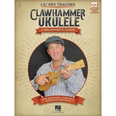 Abbildung von Lil&#039; Rev Teaches Clawhammer Ukulele: A Beginner&#039;s Guide for Soprano, Concert, or Banjo Ukulele With Online Video Lessons: