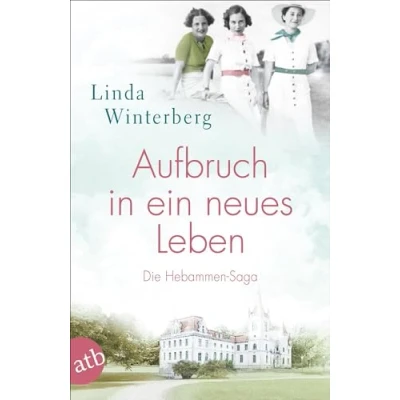 Abbildung von Aufbruch in ein neues Leben: Die Hebammen Saga (Die große Saga, Band 1)