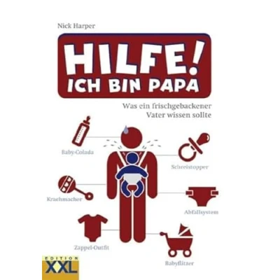 Abbildung von Hilfe! Ich bin Papa: Was ein frischgebackener Vater wissen sollte