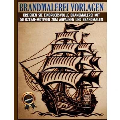 Abbildung von Brandmalerei Vorlagen: Kreative Pyrographie Schablonen zum Abpausen und Brandmalen mit Maritime Motive
