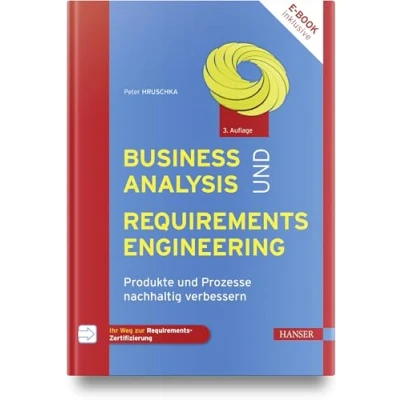 Abbildung von Business Analysis und Requirements Engineering: Produkte Prozesse nachhaltig verbessern