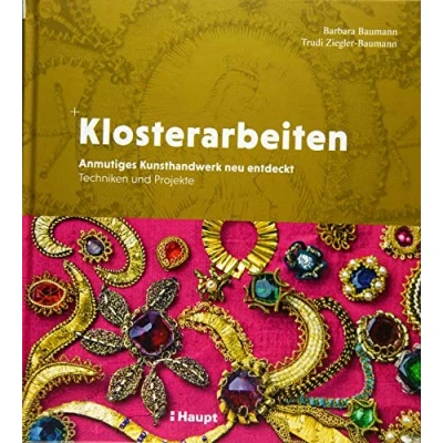 Abbildung von Klosterarbeiten: Anmutiges Kunsthandwerk neu entdeckt Techniken und Projekte