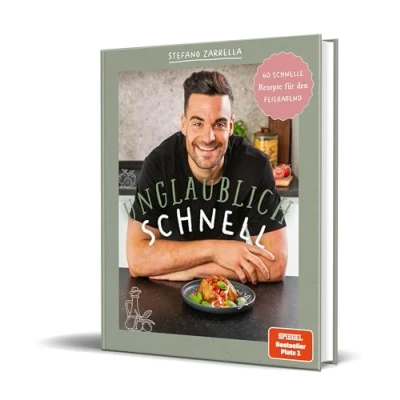 Abbildung von Unglaublich schnell: 60 schnelle Rezepte für den Feierabend von Stefano Zarrella