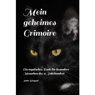 Abbildung von Mein geheimes Grimoire: Ein mystisches Buch für besondere Menschen des 21. Jahrhundert