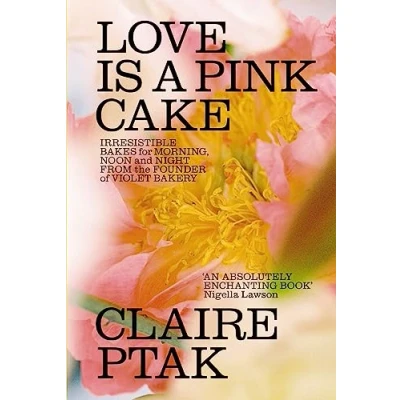 Abbildung von Love is a Pink Cake: Irresistible bakes for breakfast, lunch, dinner and everything in between