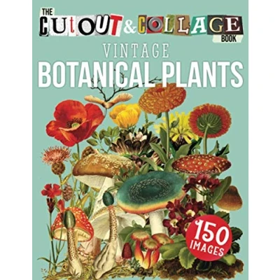 Abbildung von The Cut Out and Collage Book Vintage Botanical Plants: 150 High Quality Plants Illustrations For Mixed Media Artists (Cut Books)