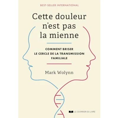 Abbildung von Cette douleur n&#039;est pas la mienne Comment briser le cercle de transmission familiale