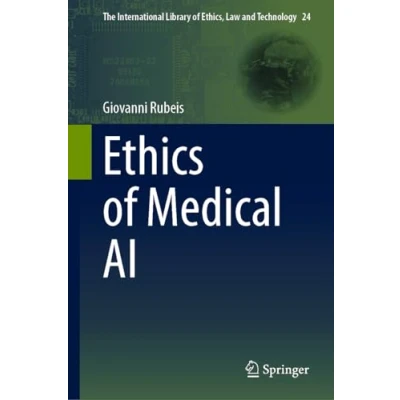 Abbildung von Ethics of Medical AI (The International Library Ethics, Law and Technology, 24, Band 24)