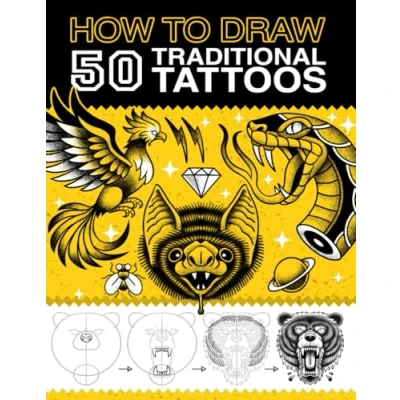Abbildung von How to Draw 50 Traditional Tattoos: Complete Guide Drawing Vintage Tattoo Flash Step by Instructions and Detailed Techniques Suitable for Novices Seasoned Artists