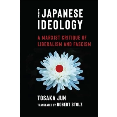 Abbildung von The Japanese Ideology: A Marxist Critique of Liberalism and Fascism