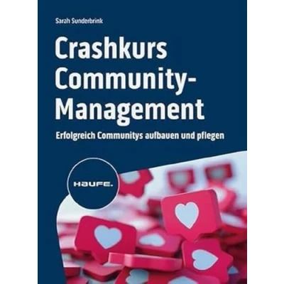 Abbildung von Crashkurs Community Management: Erfolgreich Communitys aufbauen und pflegen (Haufe Fachbuch)