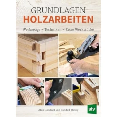 Abbildung von Grundlagen Holzarbeiten: Werkzeuge Techniken Erste Werkstücke