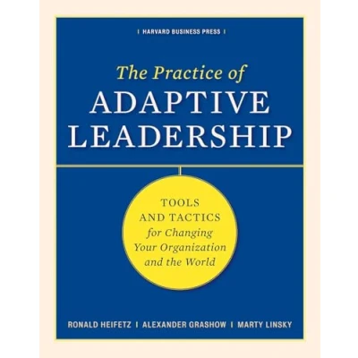 Abbildung von Practice of Adaptive Leadership: Tools and Tactics for Changing Your Organization the World