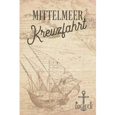 Abbildung von Kreuzfahrt Logbuch Mittelmeer: Tagebuch für eine Mittelmeer Kreuzfahrt. Reisetagebuch 60 Reisetage auf dem Schiff Urlaub Reiseerinnerungen der ... oder Abschiedsgeschenk als Buch Zubehör