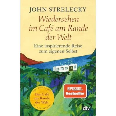 Abbildung von Wiedersehen im Café am Rande der Welt: Eine inspirierende Reise zum eigenen Selbst
