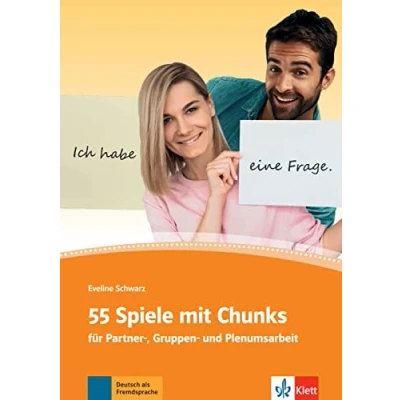Abbildung von 55 Spiele mit Chunks: für Partner , Gruppen und Plenumsarbeit. Deutsch als Fremdsprache