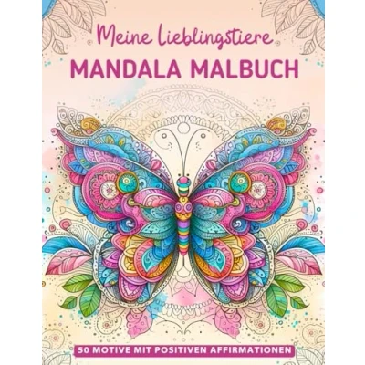 Abbildung von Meine Lieblingstiere Mandala Malbuch: Kreatives Geschenk für Mädchen ab 7 Jahren: 50 niedliche Tiermandalas mit positiven Affirmationen